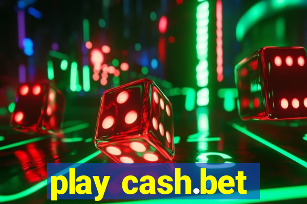 play cash.bet