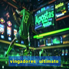 vingadores ultimato completo dublado gratis