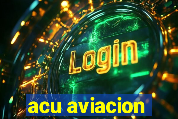 acu aviacion