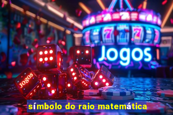 símbolo do raio matemática