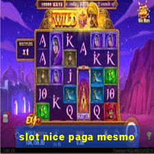 slot nice paga mesmo