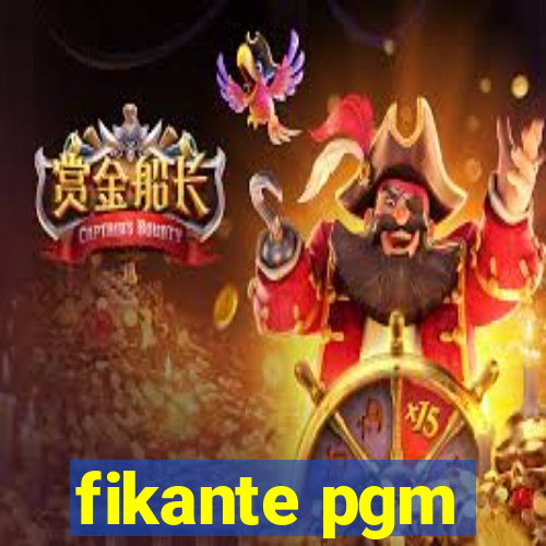 fikante pgm