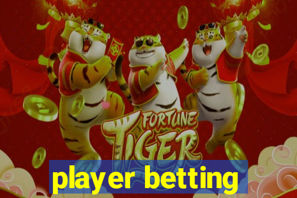 player betting