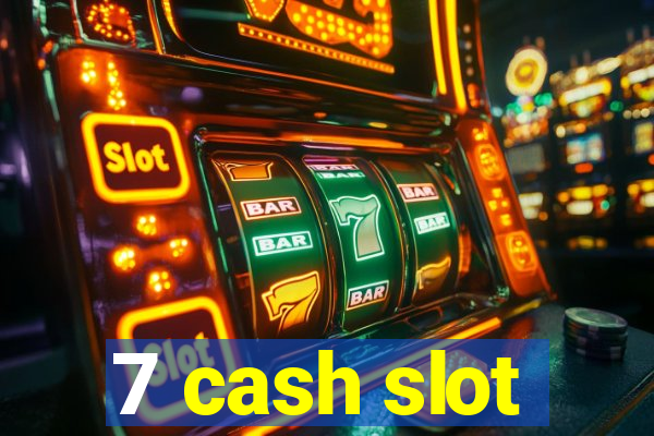 7 cash slot