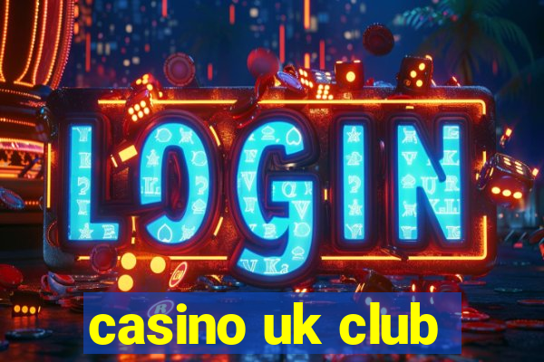 casino uk club