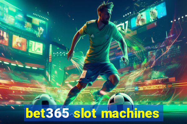 bet365 slot machines