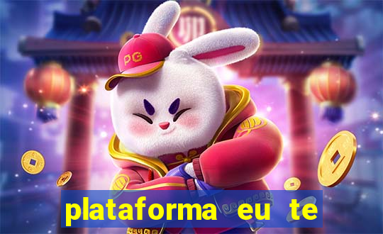 plataforma eu te amo pg