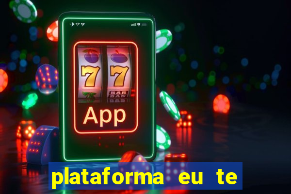 plataforma eu te amo pg