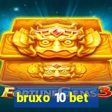 bruxo 10 bet