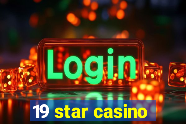 19 star casino