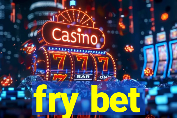 fry bet