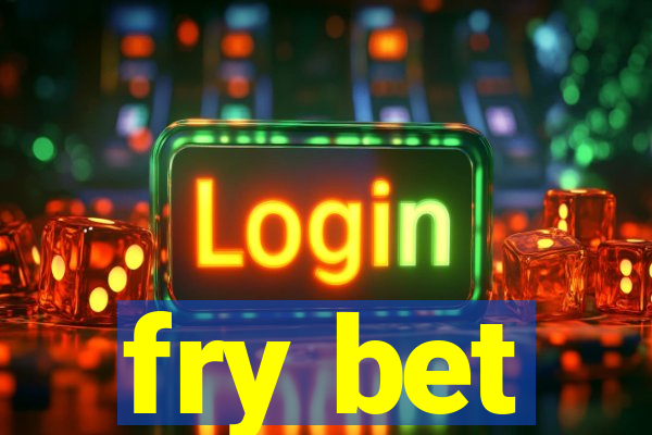 fry bet