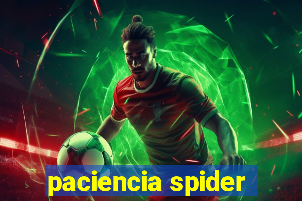 paciencia spider