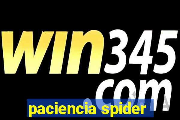 paciencia spider