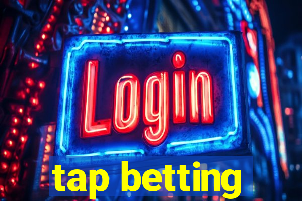 tap betting