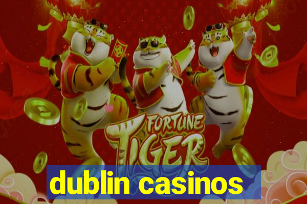 dublin casinos