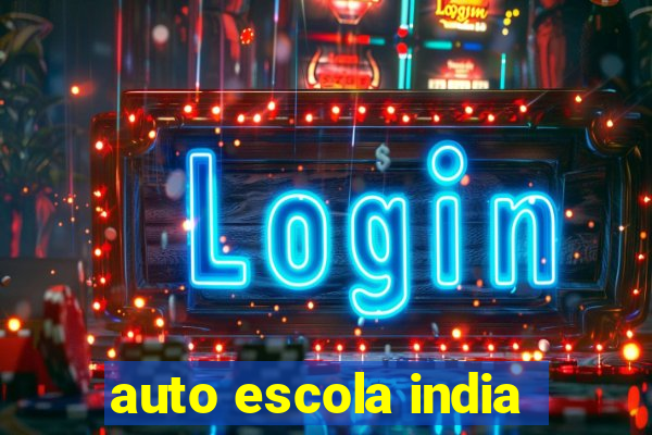 auto escola india