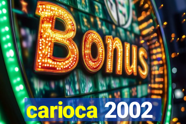 carioca 2002