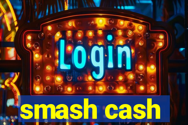 smash cash