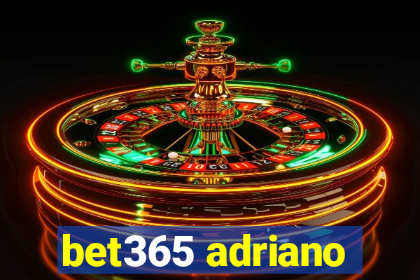 bet365 adriano