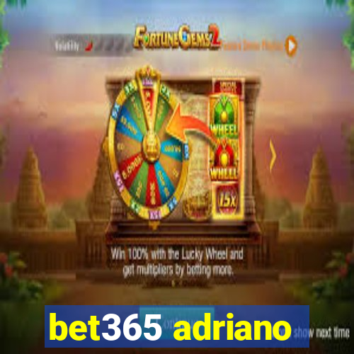 bet365 adriano