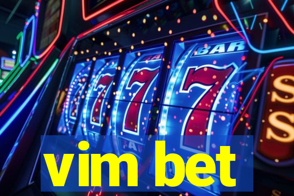 vim bet