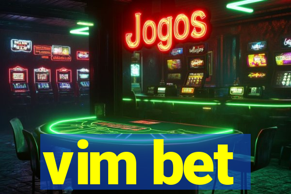 vim bet