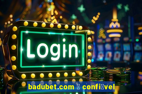 badubet.com 茅 confi谩vel