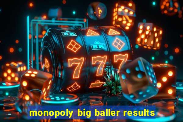 monopoly big baller results