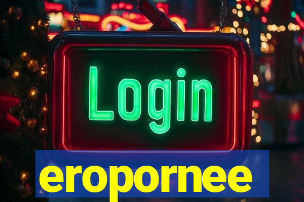 eropornee