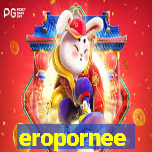 eropornee