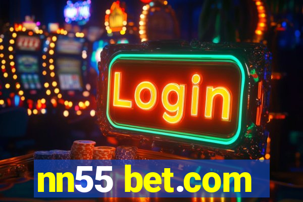 nn55 bet.com