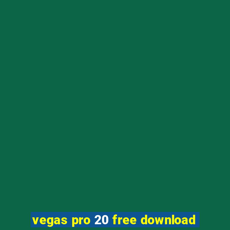 vegas pro 20 free download