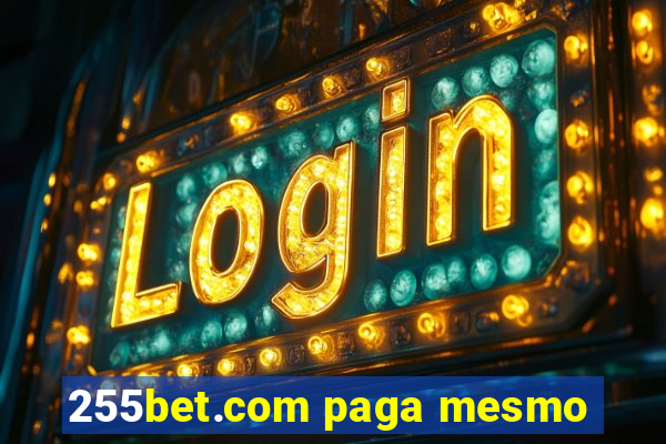 255bet.com paga mesmo