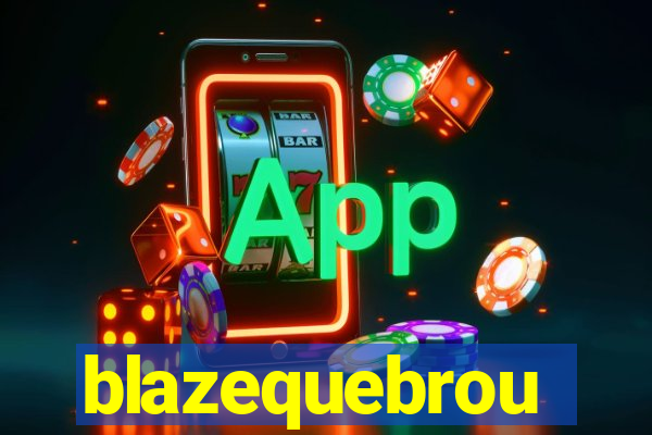 blazequebrou