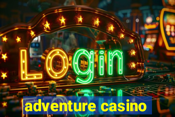 adventure casino