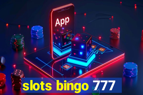 slots bingo 777