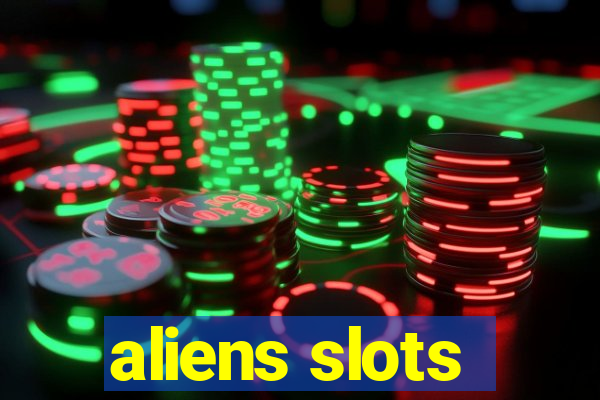 aliens slots