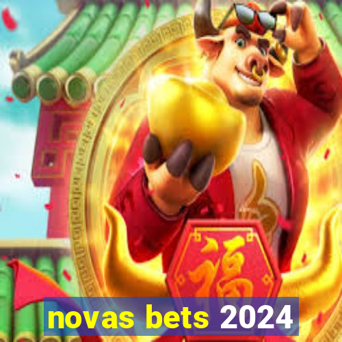 novas bets 2024