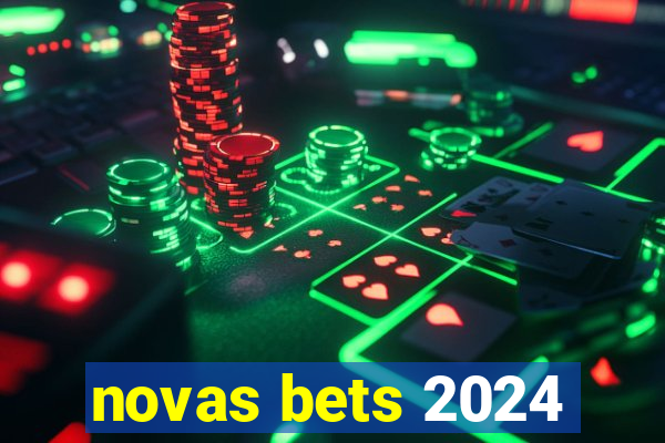 novas bets 2024