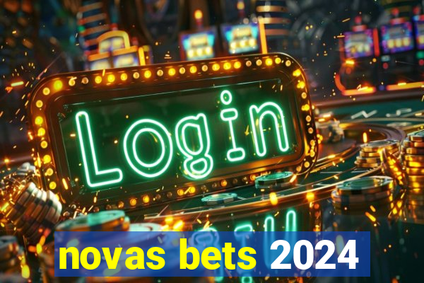 novas bets 2024