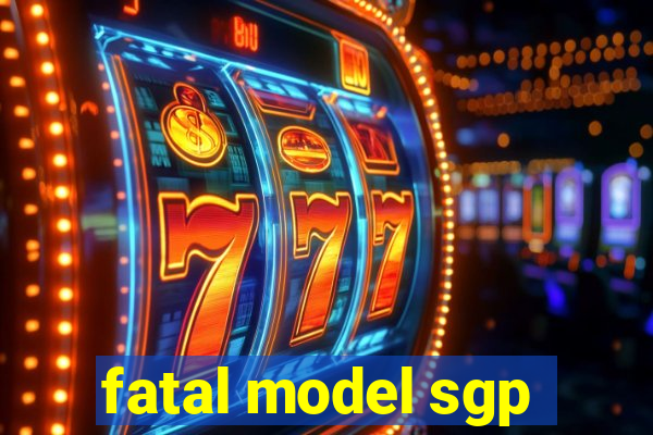 fatal model sgp