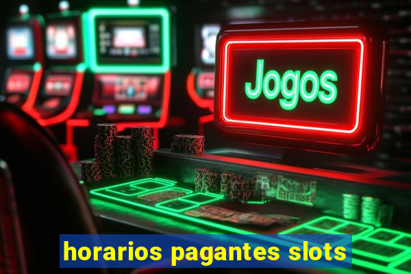 horarios pagantes slots