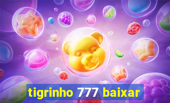 tigrinho 777 baixar