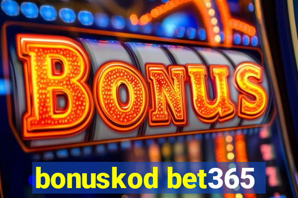 bonuskod bet365