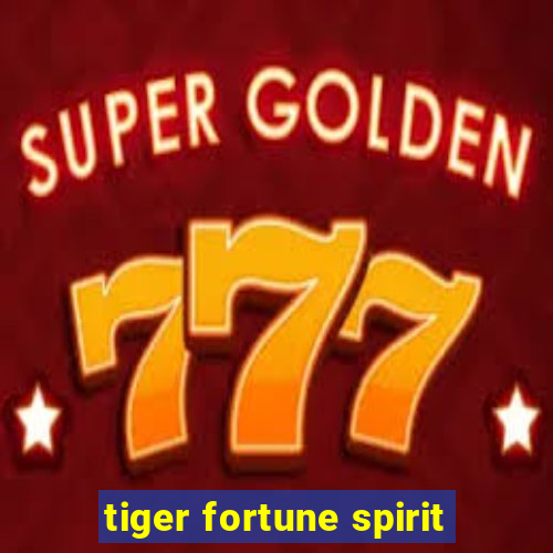 tiger fortune spirit