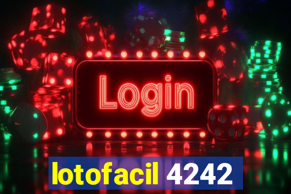 lotofacil 4242