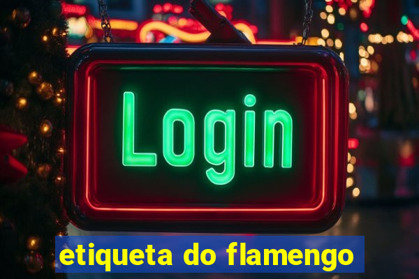 etiqueta do flamengo