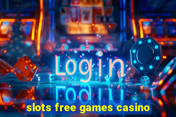 slots free games casino