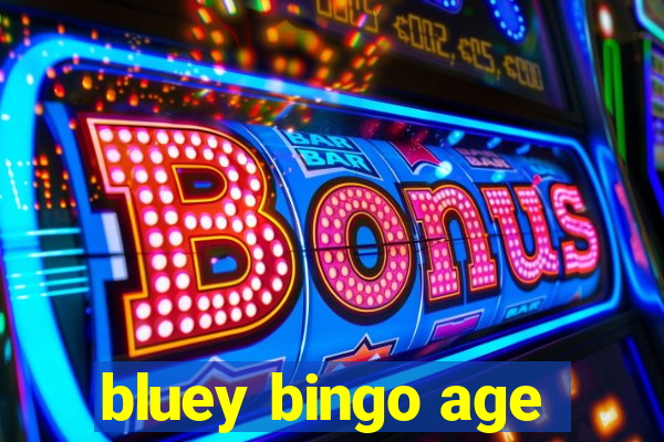 bluey bingo age